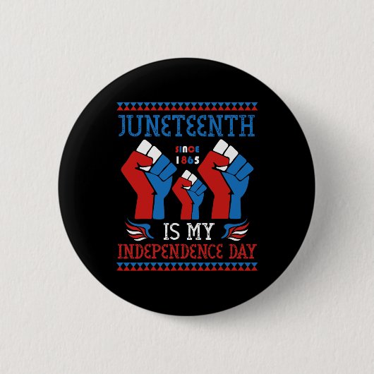 Juneteenth ist mein Unabhängigkeitstag seit 1865 R Button (Vorderseite)