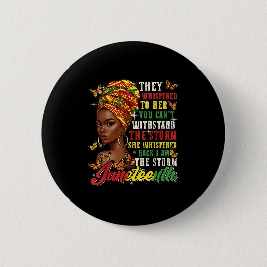 Juneteenth They Whispered To Her You Cannot Withst Button (Vorderseite)