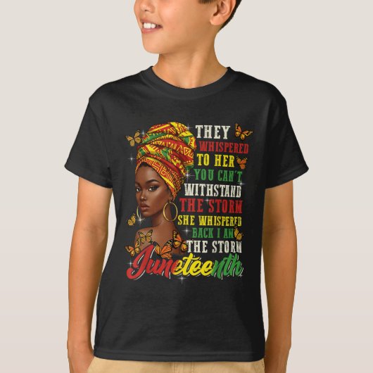 Juneteenth They Whispered To Her You Cannot Withst T-Shirt (Vorderseite)