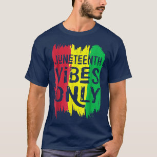 Juneteenth Vibes nur 2022 Melanin Schwarze Männer T-Shirt