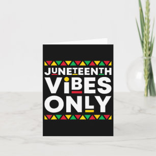 Juneteenth Vibes Only African American History Bla Karte
