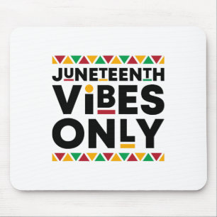 Juneteenth Vibes Only Black History African Americ Mousepad