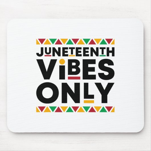 Juneteenth Vibes Only Black History African Americ Mousepad (Vorne)