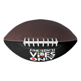 Juneteenth Vibes Only Melanin Black Magic Football