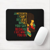 Junetenth kann ich nicht glauben, was Sie sagen St Mousepad (Mit Mouse)