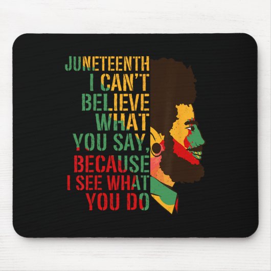 Junetenth kann ich nicht glauben, was Sie sagen St Mousepad (Vorne)