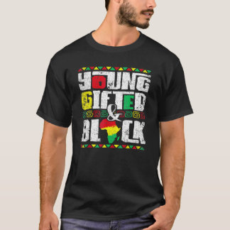 Jung Begabt Und Schwarze Geschichte Melanin Afroam T-Shirt