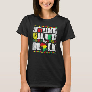 Jung Begabt Und Schwarze Geschichte Melanin Afroam T-Shirt