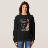 Jung Dumm Voller Rum Sweatshirt (Vorne ganz)
