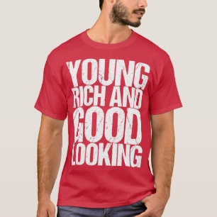 Jung reich und gut aussehend T-Shirt
