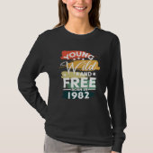 Jung Wild Free Geboren 1982 T-Shirt (Vorderseite)