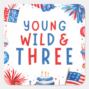 Jung, Wild und drei am 4. Juli 3. Geburtstag Quadratischer Aufkleber