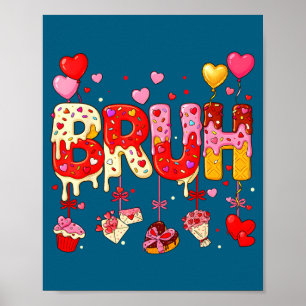 Junge Bruh Meme Valentinstag Drip Eiscreme Kinder Poster