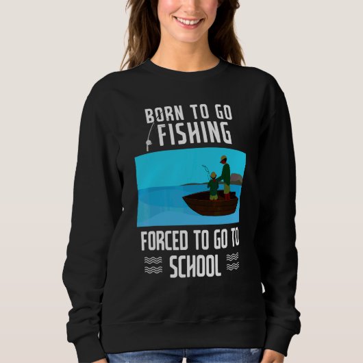 Junge Fischer, die Sprichwort fischen, Geboren Sweatshirt (Vorderseite)
