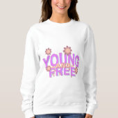 Junge und kostenlose dynamische Typografie Sweatshirt (Vorderseite)