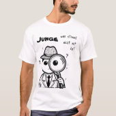 Junge war nicht mit dir? T-Shirt (Vorderseite)