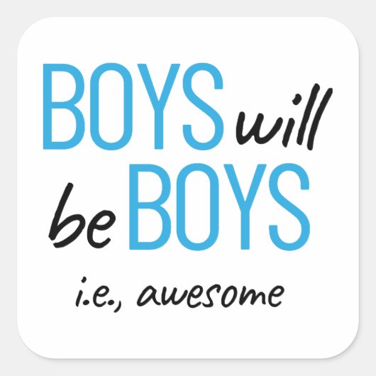 Jungen werden Jungen sein. Phantastische Ermächtig Quadratischer Aufkleber (Vorderseite)