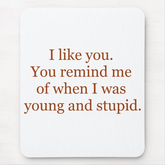 Junges und dummes Mousepad (Vorne)