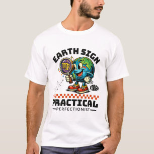 Jungfrau : erdzeichen-praktischer Perfektionist T-Shirt