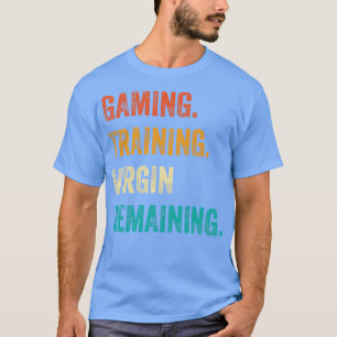 Jungfrau für Gaming-Schulungen bleibt bestehen T-Shirt