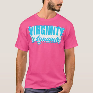 Jungfräulichkeit ist dynamische Jungfrau T-Shirt