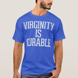 Jungfräulichkeit ist heilbar Humorvolles Typografi T-Shirt