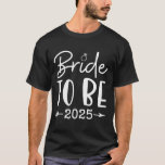 Junggeselinnen-Abschied 2025  Brautparty T-Shirt<br><div class="desc">Bride to be 2025 Junggeselinnen-Abschied Brautparty Matching</div>