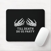 Junggeselinnen-Abschied bis Tod Do Uns Party Hallo Mousepad (Mit Mouse)
