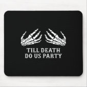 Junggeselinnen-Abschied bis Tod Do Uns Party Hallo Mousepad (Vorne)