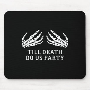 Junggeselinnen-Abschied bis Tod Do Uns Party Hallo Mousepad