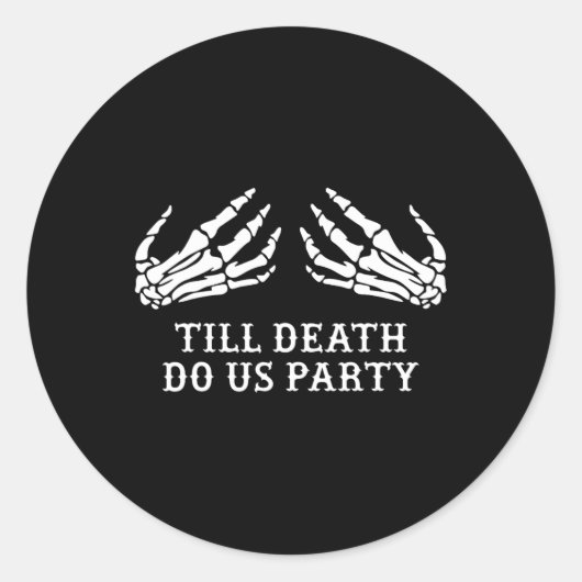 Junggeselinnen-Abschied bis Tod Do Uns Party Hallo Runder Aufkleber (Vorderseite)
