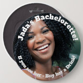 Junggeselinnen-Abschied Foto Pinback Button, 6 Zol Button (Vorne & Hinten)
