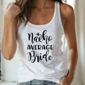 Junggeselinnen-Abschied Nacho Average Bride Weddin Tank Top