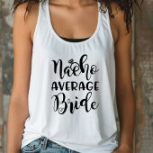 Junggeselinnen-Abschied Nacho Average Bride Weddin Tank Top