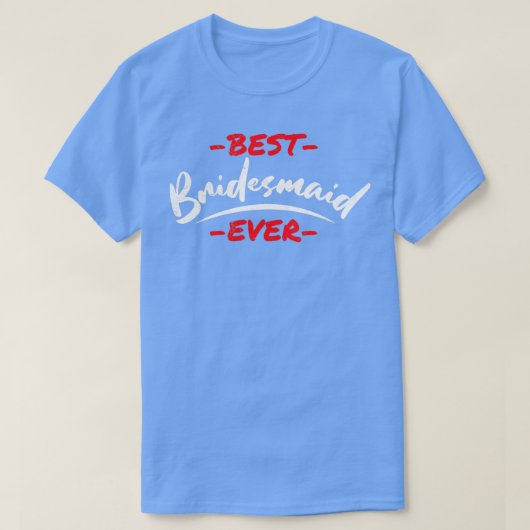 Junggeselinnen-Abschied Wedding Best Bridesmaid je T-Shirt (Design vorne)