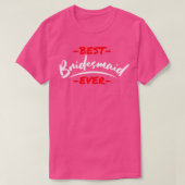 Junggeselinnen-Abschied Wedding Best Bridesmaid je T-Shirt (Design vorne)