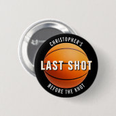 Junggesellenabschied Basketball Letzter Schuss vor Button (Vorne & Hinten)