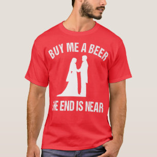 Junggesellenabschied Bräutigam Kauf mir ein Bier D T-Shirt