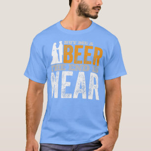 Junggesellenabschied Bräutigam Kauf mir ein Bier D T-Shirt