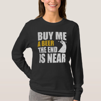 Junggesellenabschied Kauf Mir Ein Bier Das Ende Is T-Shirt