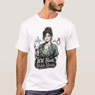 Junggesellinnen-Abschiedsgeschenk für ICU-Krankens T-Shirt