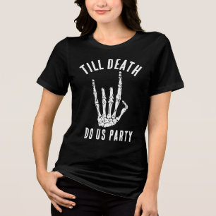 Junggesellinnen- Abschiedsparty bis dass der Tod u Tri-Blend Shirt
