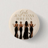 Junggesellinnen-Abschiedsparty-Button "Girls Just Button (Vorderseite)