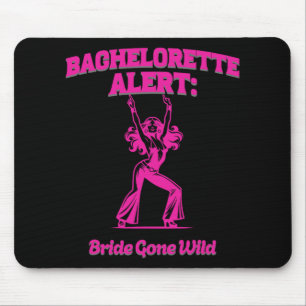 Junggesellinnen-Alarm Braut Gone Wild - Vorhochzei Mousepad