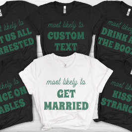Junggesellinnenabschied: Wird wahrscheinlich heira T-Shirt