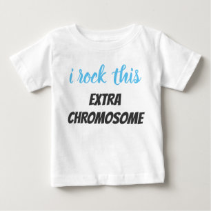 Jungs, die ich Rock dieses extra Chromosom-Shirt Baby T-shirt