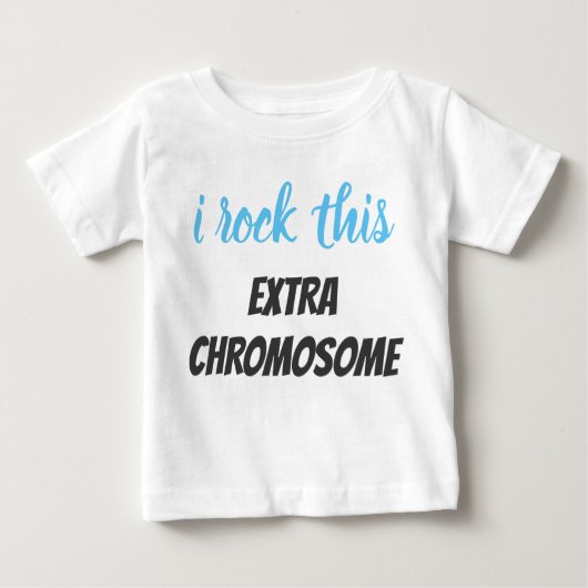 Jungs, die ich Rock dieses extra Chromosom-Shirt Baby T-shirt (Vorderseite)