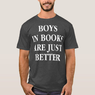 Jungs in Büchern sind einfach besser buchen Lover T-Shirt