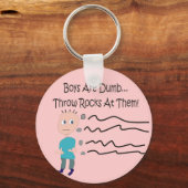 Jungs sind dumm "Wirf dir Steine auf!" Schlüsselanhänger (Vorderseite)