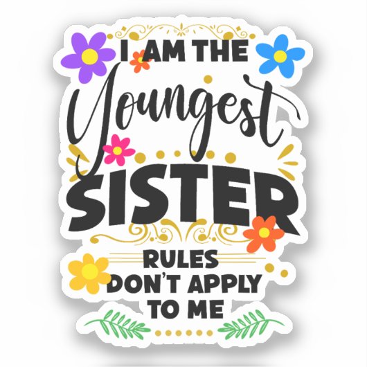 Jüngste Schwester, Regeln gelten nicht, lustige Ge Aufkleber (Vorderseite)